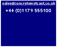 Text Box: sales@concretewetcast.co.uk+44 (0)1179 555100