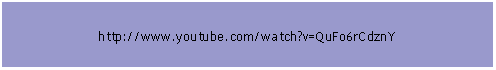 Text Box: http://www.youtube.com/watch?v=QuFo6rCdznY